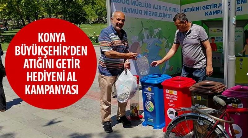 Konya Büyükşehir’den “Atığını Getir Hediyeni Al” Kampanyası