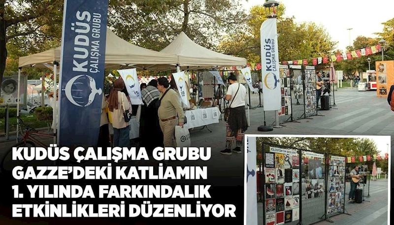 KUDÜS ÇALIŞMA GRUBU GAZZE’DEKİ KATLİAMIN 1. YILINDA FARKINDALIK ETKİNLİKLERİ DÜZENLİYOR