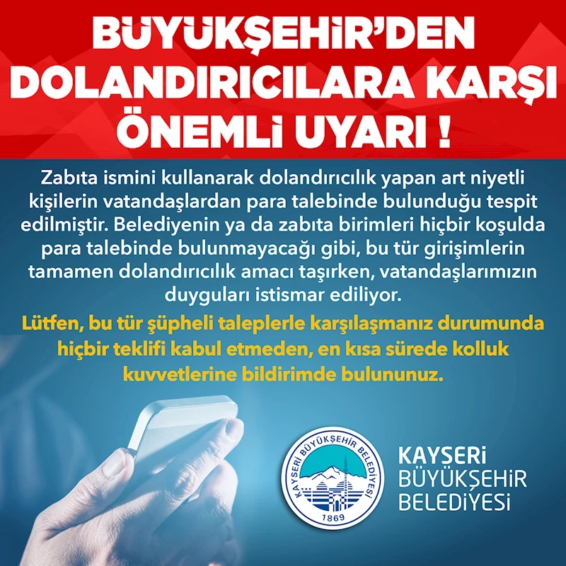 Kayseri Büyükşehir’den Dolandırıcılara Karşı Önemli Uyarı