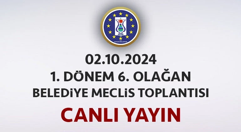 02.10.2024 TARİHLİ 1. DÖNEM 6. OLAĞAN MECLİS TOPLANTISI CANLI YAYIN