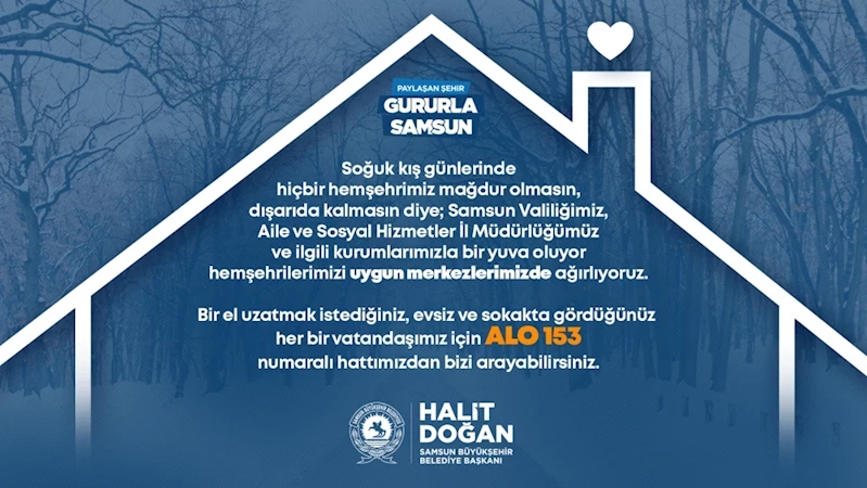 Büyükşehir dışarıda kalan vatandaşlara yuva oluyor