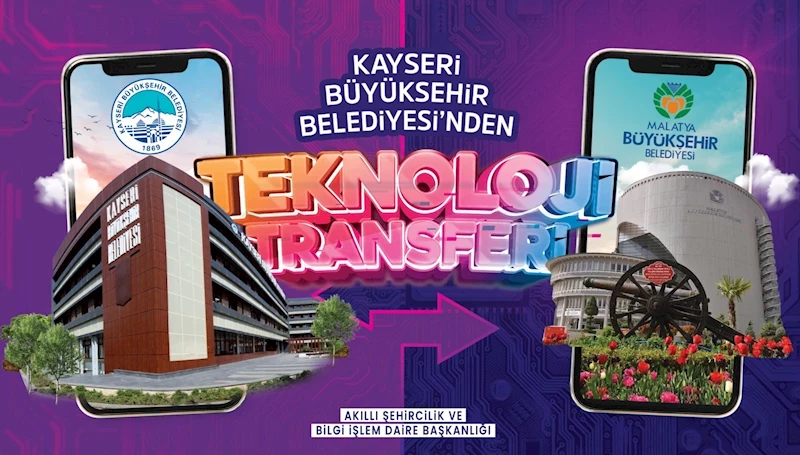 Kayseri Büyükşehir Belediyesi’nden Teknoloji Transferi