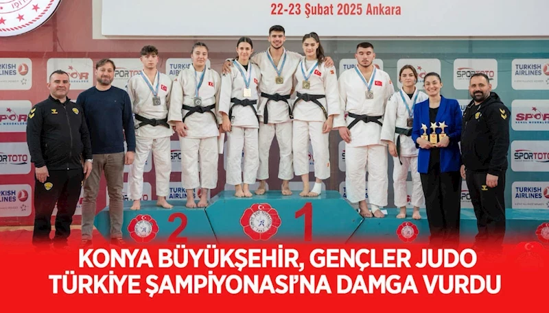 KONYA BÜYÜKŞEHİR, GENÇLER JUDO TÜRKİYE ŞAMPİYONASI’NA DAMGA VURDU