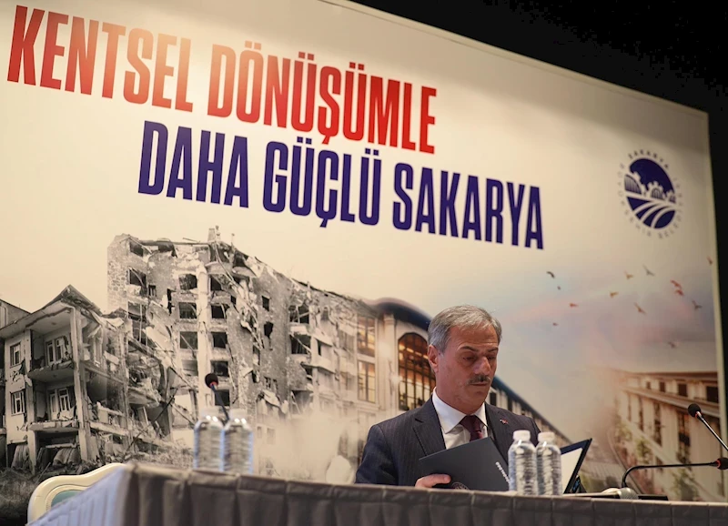 “Kentsel dönüşüm Sakarya’nın beka meselesidir”